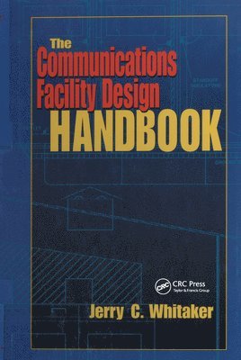 Jerry C. Whitaker, USA) Whitaker, Jerry C. (Technical Press, Morgan Hill, California - Communications Facility Design Handbook, Inbunden