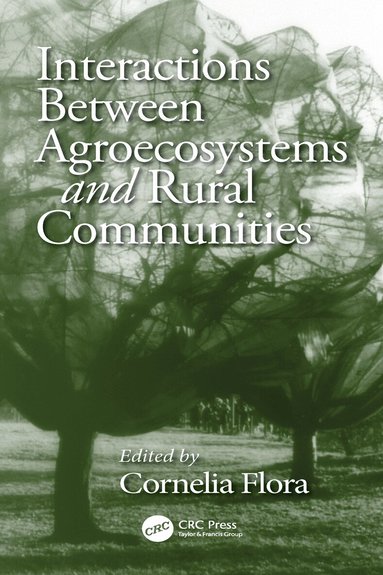 Cornelia Flora - Interactions Between Agroecosystems and Rural Communities, Inbunden