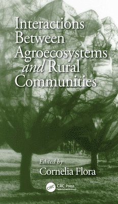 Cornelia Flora, USA) Flora, Cornelia (Iowa State University, Ames, Iowa - Interactions Between Agroecosystems and Rural Communities, Inbunden
