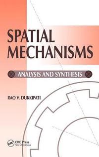 bokomslag Spatial Mechanisms: Analysis and Synthesis