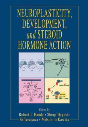 Robert J. Handa, Shinji Hayashi, Ei Terasawa, Mitsuhiro Kawata - Neuroplasticity, Development, and Steroid Hormone Action, Inbunden