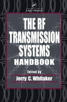 Jerry C. Whitaker, USA) Whitaker, Jerry C. (Technical Press, Morgan Hill, California - RF Transmission Systems Handbook, Inbunden