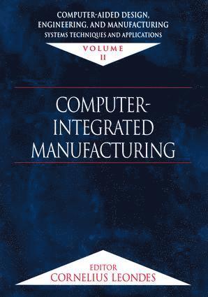Cornelius T. Leondes, USA) Leondes, Cornelius T. (Emeritus Professor, University of California - Computer-Aided Design, Engineering, and Manufacturing, Inbunden