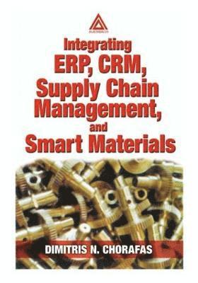 Integrating ERP, CRM, Supply Chain Management, and Smart Materials 1