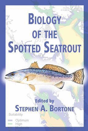 Stephen A. Bortone - Biology of the Spotted Seatrout, Inbunden