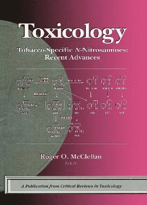 Roger O. McClellan, USA) McClellan, Roger O. (Consultant, Albuquerque, New Mexico - Tobacco-Specific N-Nitrosamines Recent Advances, Inbunden