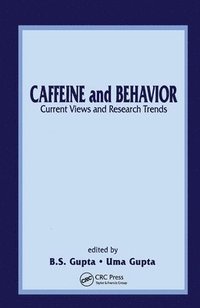 bokomslag Caffeine and Behavior: Current Views & Research Trends