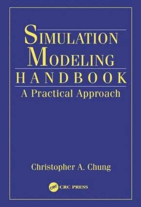 Christopher A. Chung - Simulation Modeling Handbook, Inbunden