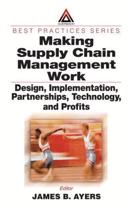 James Ayers, Ayers B. Ayers, James B. Ayers - Making Supply Chain Management Work, Inbunden