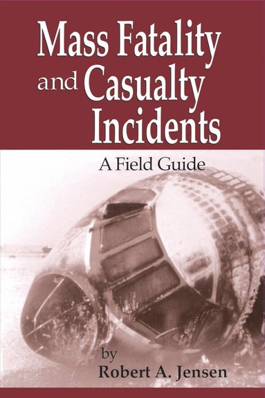 bokomslag Mass Fatality and Casualty Incidents