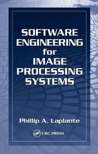 bokomslag Software Engineering for Image Processing Systems