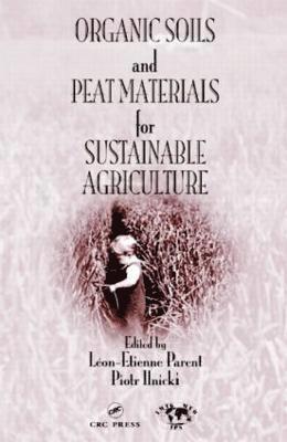 Organic Soils and Peat Materials for Sustainable Agriculture 1