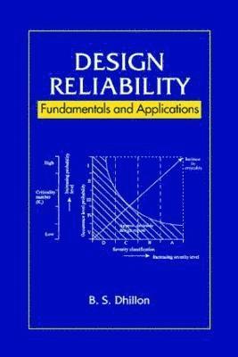 B.S. Dhillon, B. S. Dhillon - Design Reliability, Inbunden