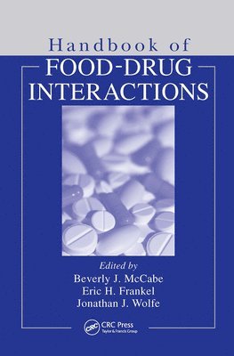 Beverly McCabe-Sellers, Eric H. Frankel, Jonathan J. Wolfe - Handbook of Food-Drug Interactions, Inbunden