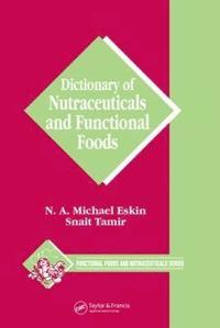 bokomslag Dictionary of Nutraceuticals and Functional Foods