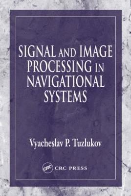 bokomslag Signal and Image Processing in Navigational Systems