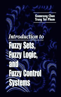 Introduction to Fuzzy Sets, Fuzzy Logic, and Fuzzy Control Systems 1