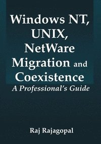bokomslag Windows NT, UNIX, NetWare Migration/Coexistence