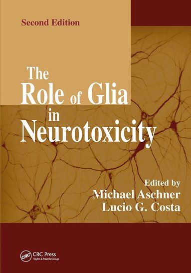 Michael Aschner, Lucio G. Costa - Role of Glia in Neurotoxicity, Inbunden