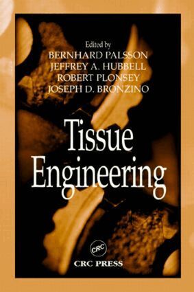 Bernhard Palsson, Jeffrey A. Hubbell, Robert Plonsey, Joseph D. Bronzino - Tissue Engineering, Inbunden