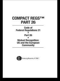 bokomslag Compact Regs Cfr 21: Part 26, Mutual Recognition: Us and the European Community (10-Pack)