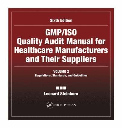 Leonard Steinborn, USA) Steinborn, Leonard (Deerfield, Illinois - GMP/ISO Quality Audit Manual for Healthcare Manufacturers and Their Suppliers, (Volume 2 - Regulations, Standards, and Guidelines), Inbunden