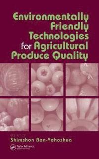 bokomslag Environmentally Friendly Technologies for Agricultural Produce Quality