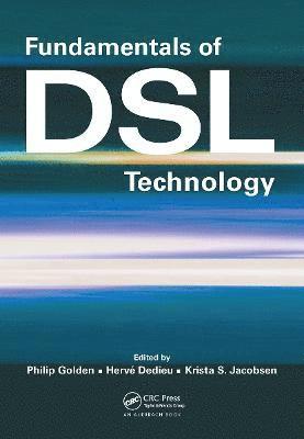 Philip Golden, Hervé Dedieu, Krista S. Jacobsen, Herve Dedieu, Krista S. Dedieu, Hervé - Fundamentals of DSL Technology, Inbunden