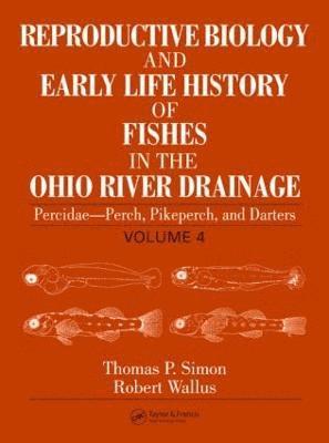 Reproductive Biology and Early Life History of Fishes in the Ohio River Drainage