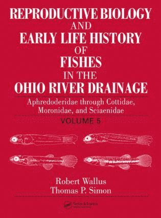 bokomslag Reproductive Biology and Early Life History of Fishes in the Ohio River Drainage