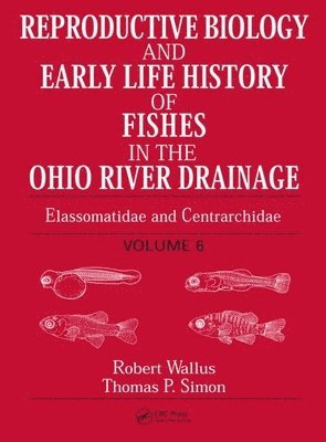 Reproductive Biology and Early Life History of Fishes in the Ohio River Drainage 1