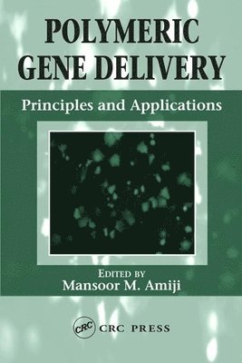 Mansoor M. Amiji - Polymeric Gene Delivery, Inbunden