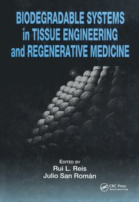 bokomslag Biodegradable Systems in Tissue Engineering and Regenerative Medicine