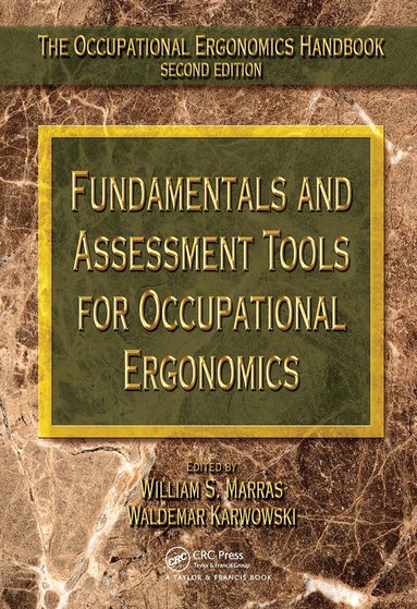 William S. Marras, Waldemar Karwowski - Fundamentals and Assessment Tools for Occupational Ergonomics, Inbunden