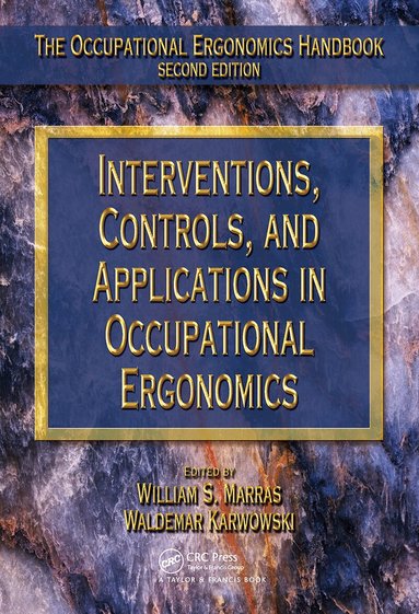 William S. Marras, Waldemar Karwowski - Interventions, Controls, and Applications in Occupational Ergonomics, Inbunden
