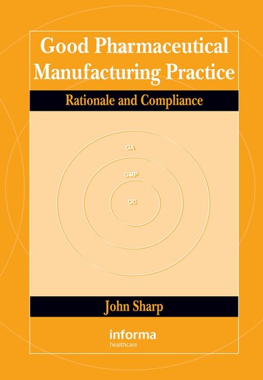 John Sharp - Good Pharmaceutical Manufacturing Practice, Inbunden