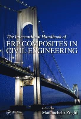 Manoochehr Zoghi, USA) Zoghi, Manoochehr (California State University, Fresno - International Handbook of FRP Composites in Civil Engineering, Inbunden
