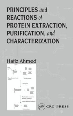 bokomslag Principles and Reactions of Protein Extraction, Purification, and Characterization