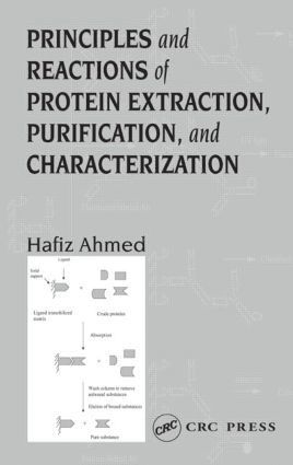 Hafiz Ahmed, Hafiz Ahmed PhD, Ph.D. Ahmed, Hafiz - Principles and Reactions of Protein Extraction, Purification, and Characterization, Häftad