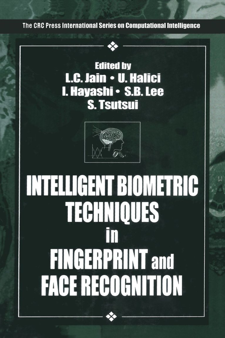 L.C. Jain, U. Halici, I. Hayashi, S.B. Lee, Shigeyoshi Tsutsui, L. C. Jain - Intelligent Biometric Techniques in Fingerprint and Face Recognition, Inbunden