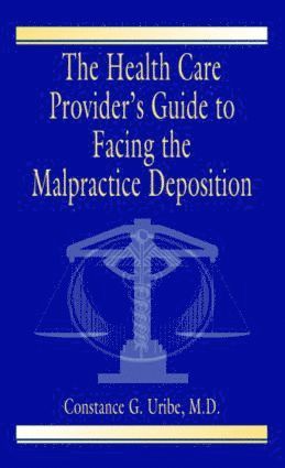 bokomslag Health Care Provider's Guide to Facing the Malpractice Deposition