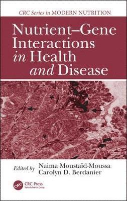 Nutrient-Gene Interactions in Health and Disease 1