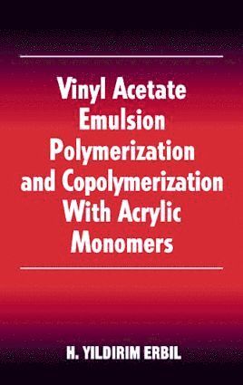 bokomslag Vinyl Acetate Emulsion Polymerization and Copolymerization with Acrylic Monomers