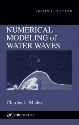 Charles L. Mader, USA) Mader, Charles L. (Mader Consulting Company, Honolulu, Hawaii - Numerical Modeling of Water Waves, Inbunden