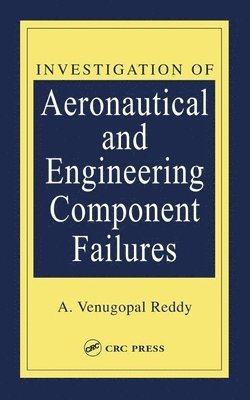 A. Venugopal Reddy - Investigation of Aeronautical and Engineering Component Failures, Inbunden