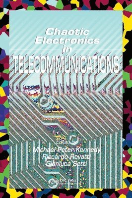 Michael Kennedy, Riccardo Rovatti, Gianluca Setti, Ireland) Kennedy, Michael (University College, Cork, Italy) Rovatti, Riccardo (University of Bologna, Italy) Setti, Gianluca (University of Ferrara - Chaotic Electronics in Telecommunications, Inbunden