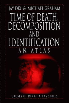 bokomslag Time of Death, Decomposition and Identification