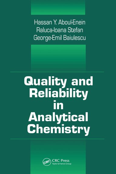 George E. Baiulescu, Raluca-Ioana Stefan, Hassan Y. Aboul-Enein - Quality and Reliability in Analytical Chemistry, Häftad