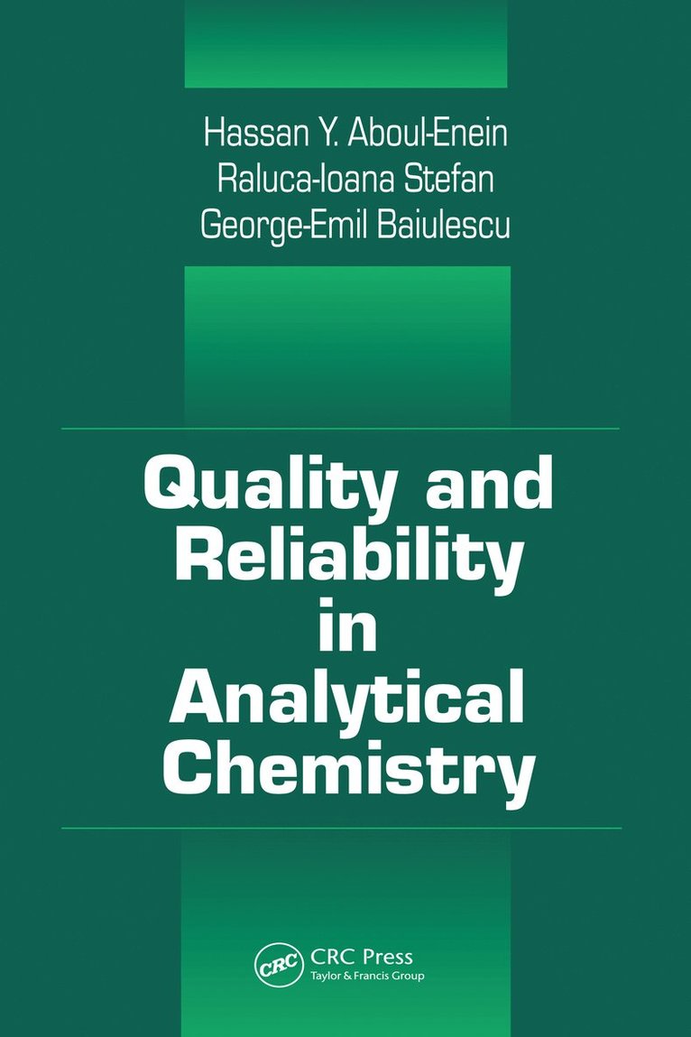 George E. Baiulescu, Raluca-Ioana Stefan, Hassan Y. Aboul-Enein, Romania) Baiulescu, George E. (University of Bucharest, Bucharest, South Africa) Stefan, Raluca-Ioana (University of Pretoria, Pretoria - Quality and Reliability in Analytical Chemistry, Häftad