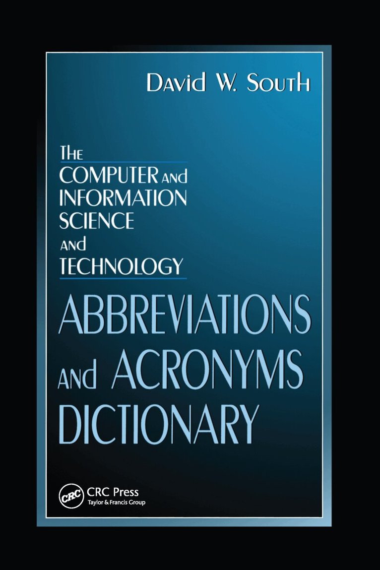 David W. South - Computer and Information Science and Technology Abbreviations and Acronyms Dictionary, Inbunden